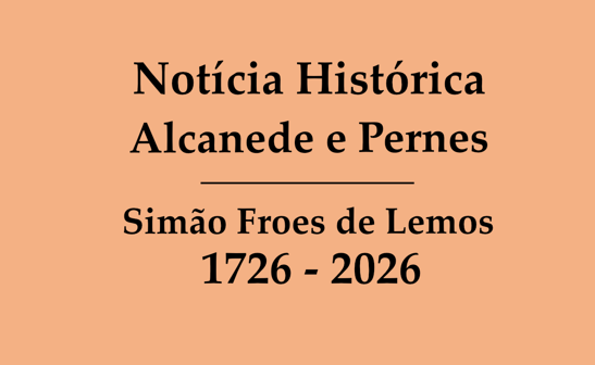 Tricentenário da “Notícia Histórica de Alcanede e Pernes” assinala três séculos de uma obra fundamental para a memória do território