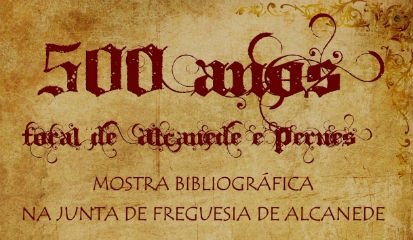 Alcanede recebe exposição evocativa dos 500 anos do seu foral e de Pernes